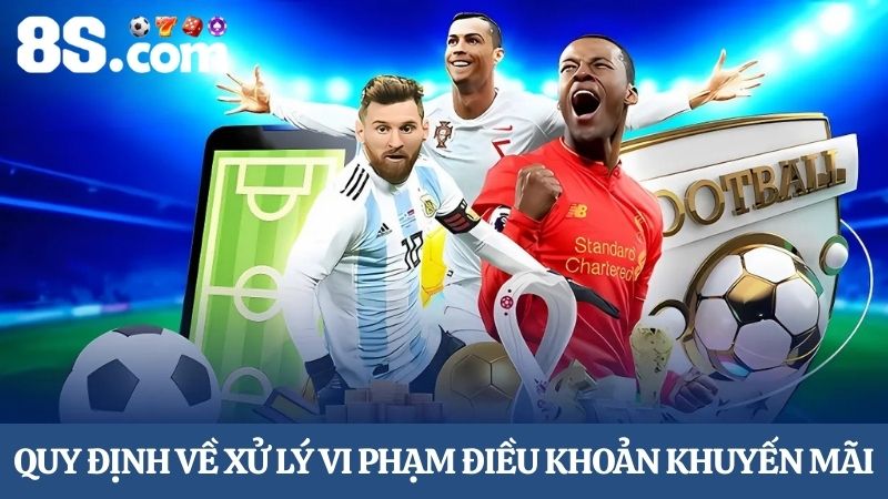 Quy định về xử lý vi phạmhoàn thua thể thao 8S