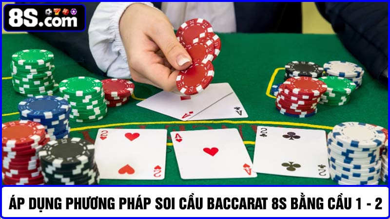 soi cầu Baccarat 8S 1-2