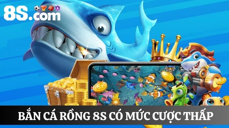 mức đặt cược bắn cá rồng 8S