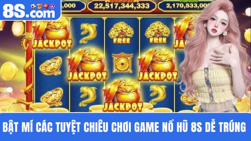 các mẹo chơi game Nổ Hũ 8S 