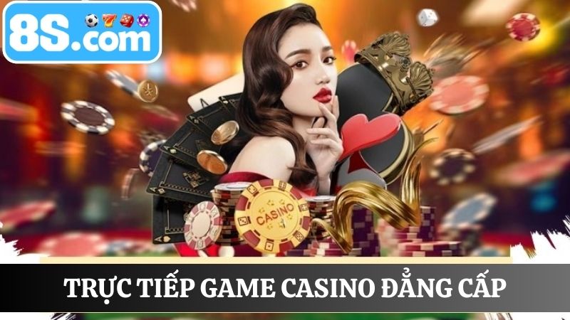 trực tiếp game 8S casino