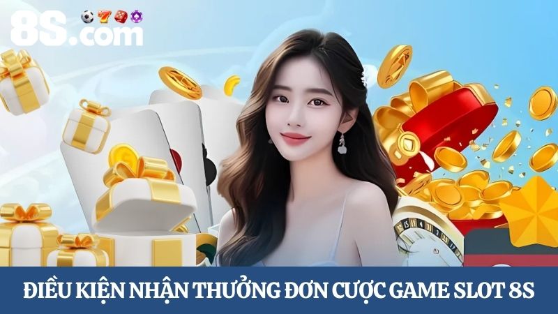 Điều kiện nhận đơn cược game Slot may mắn