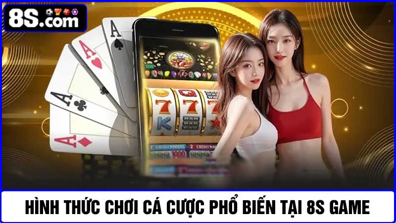 Hình thức chơi 8S game