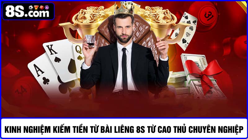 Kinh nghiệm kiếm tiền từ bài liêng 8S cùng cao thủ lâu năm
