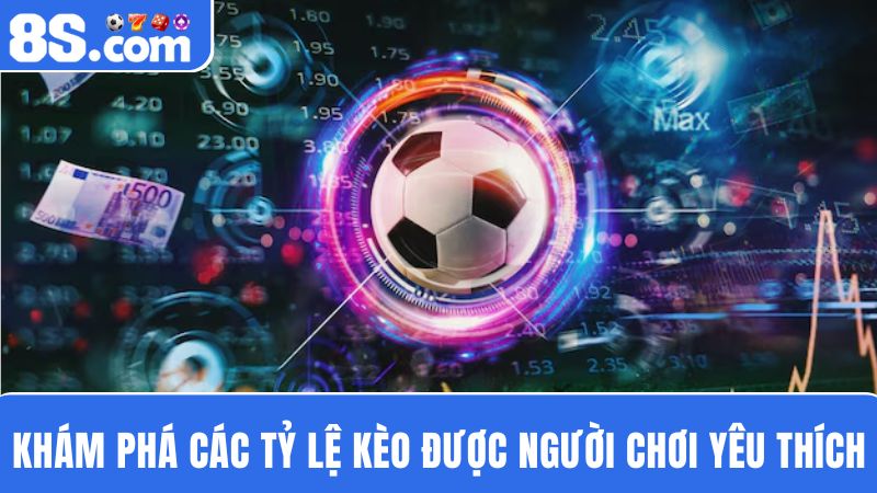 Tổng hợp các loại tỷ lệ kèo nhà cái 