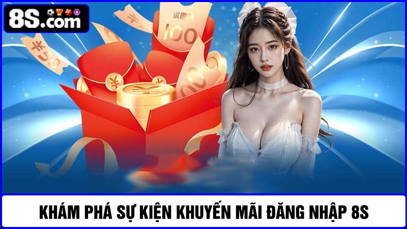 khuyến mãi đăng nhập 8S