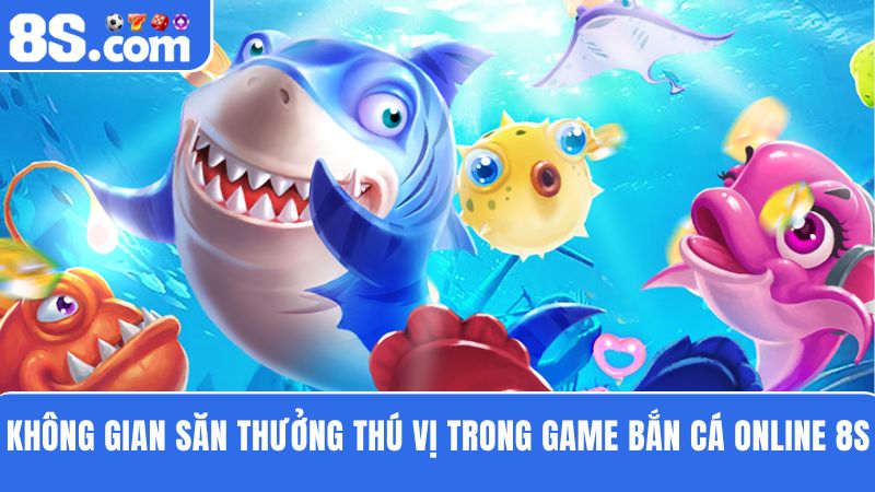Game bắn cá online 8S
