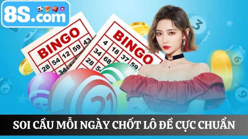 Kinh nghiệm chơi lô đề 8S theo phương pháp soi cầu