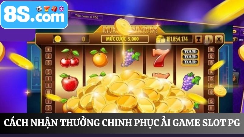 Liên hệ nhận thưởng chinh phục ải game Slot PG