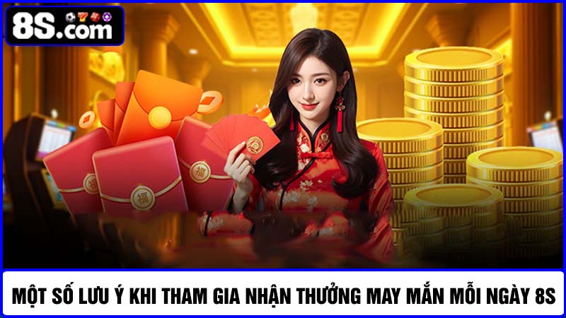 lưu ý khi nhận thưởng may mắn mỗi ngày
