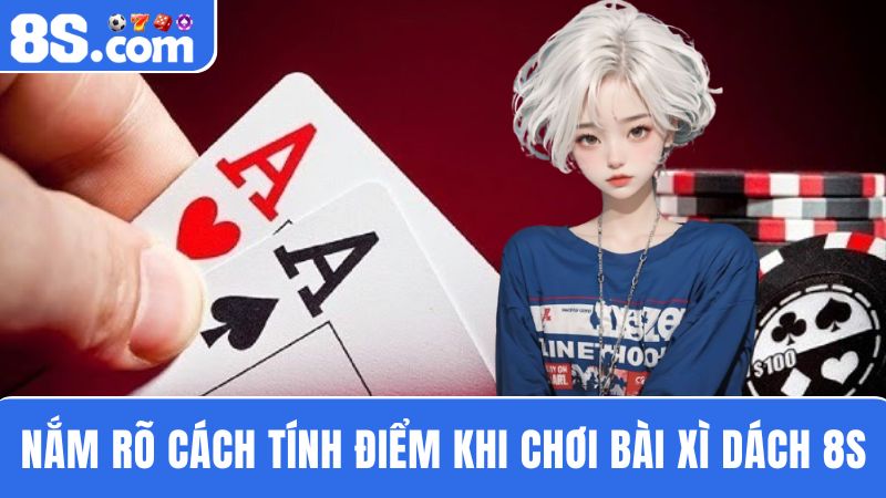 cách tính điểm bài Xì Dách 8S 