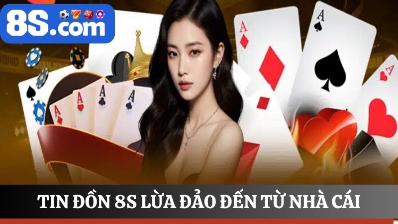 tin đồn 8S lừa đảo 