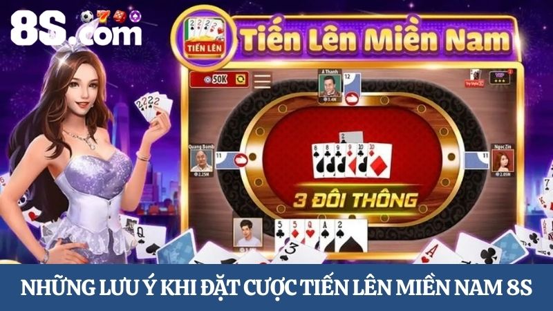 lưu ý khi đặt cược tiến lên miền nam 8S
