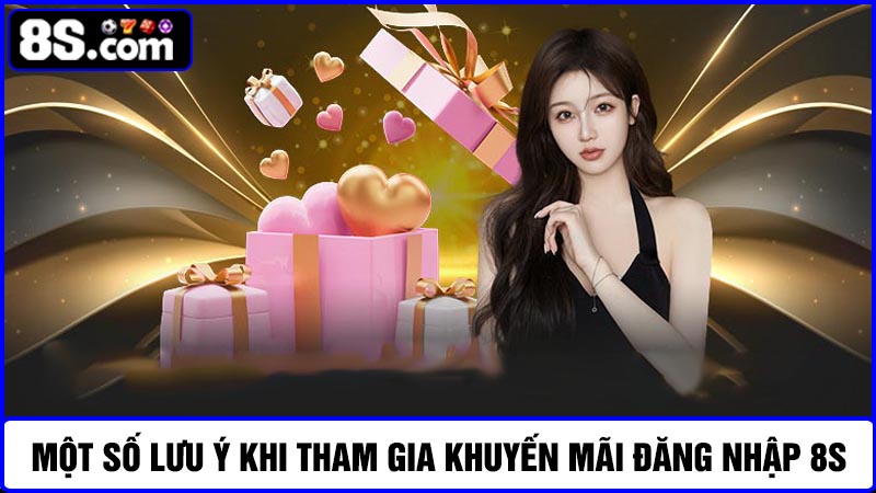 lưu ý khi tham gia khuyến mãi đang nhập 8S