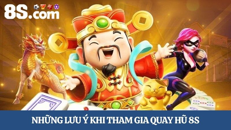 lưu ý Cách quay hũ dễ trúng 8S