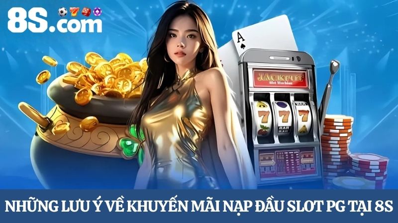 lưu ý về khuyến mãi nạp đầu Slot PG