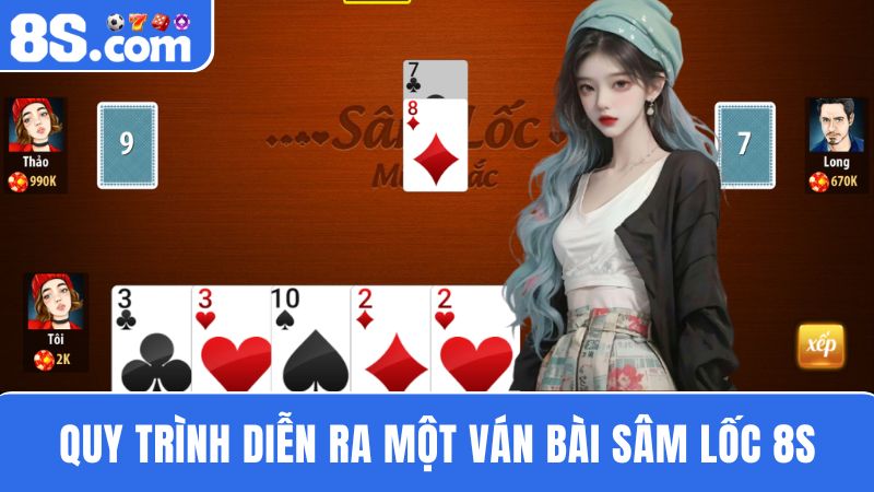 quy trình của một ván bài Sâm Lốc 8S