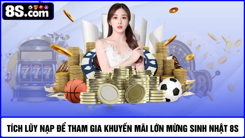 Tích lũy tổng nạp khuyến mãi lớn mừng sinh nhật