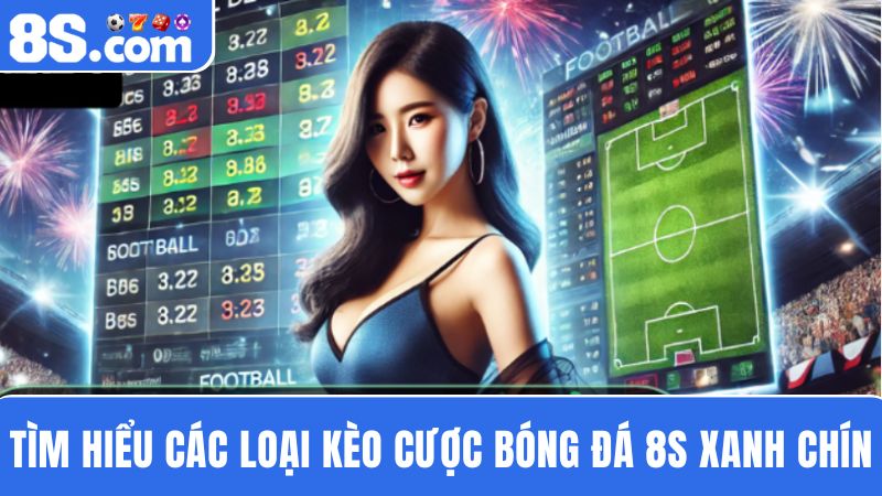 Các loại kèo cược bóng đá 8S