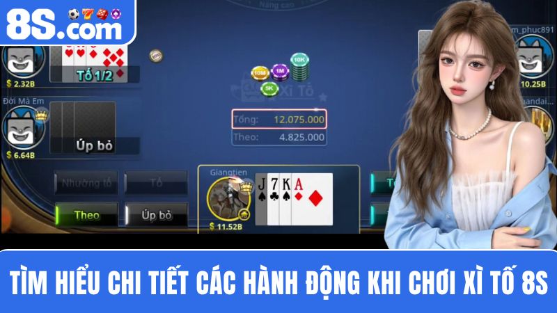 hành động trong game Xì Tố 8S 