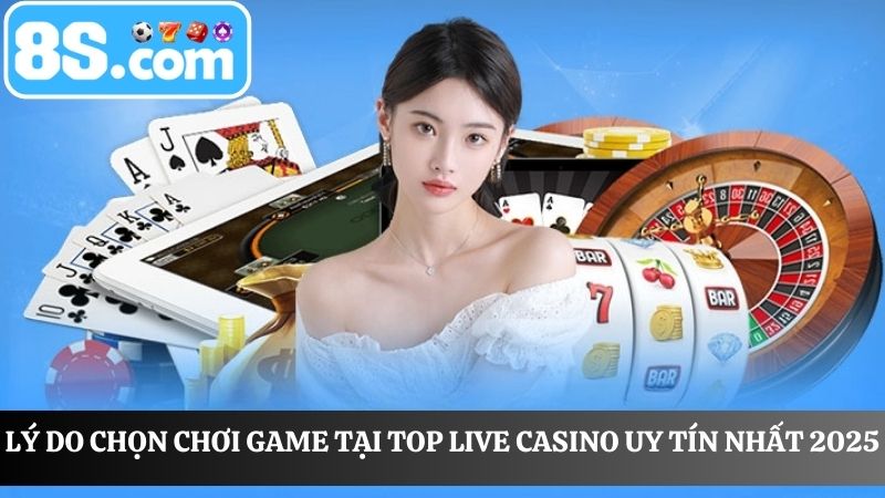 Top live casino uy tín nhất 2025