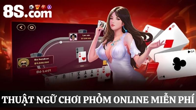 thuật ngữ Chơi phỏm online miễn phí