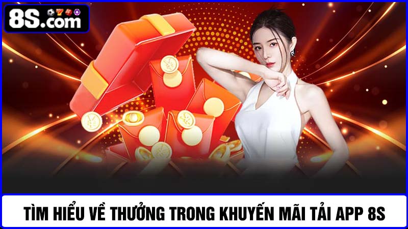 thưởng khuyến mãi tải app 8S