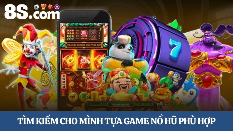 Hướng dẫn chơi nổ hũ 8S phù hợp