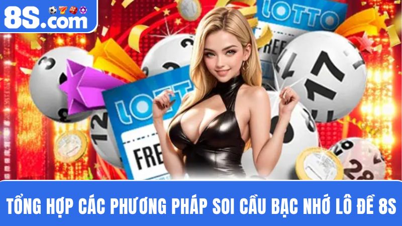 phương pháp bạc nhớ lô đề 8S