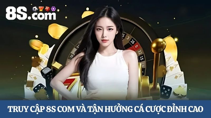 Truy cập 8S com