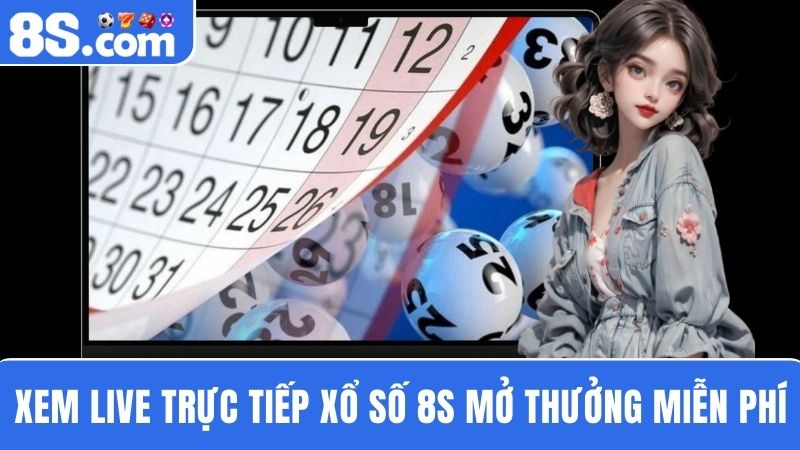 trực tiếp xổ số 8S